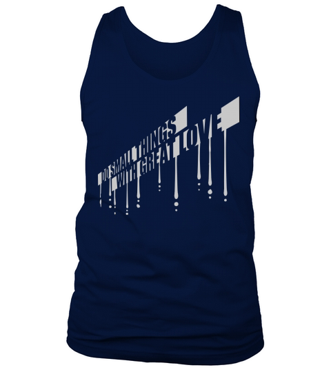 Quote do small things Tank Top Unisex