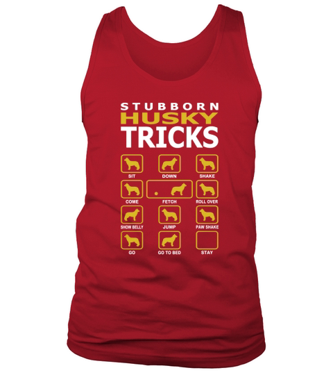 Stubborn Husky Dog Tricks Funny Tshirt T-Shirts Tank Top Unisex