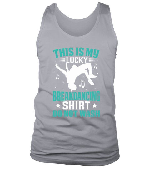 This Is My Lucky Breakdancing Outfit Do Not Wash Tank Top Unisex