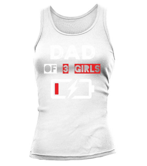 Battery Dad Of Three Girls Happy Fathers Day Tank top Woman