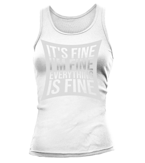 everything is fine quote Tank top Woman