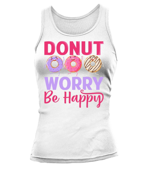 Funny Doughnut Donut Lover Motivation - Donut Tank top Woman