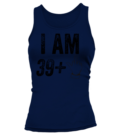 I am 39 plus 1 funny 40th birthday saying Tank top Woman