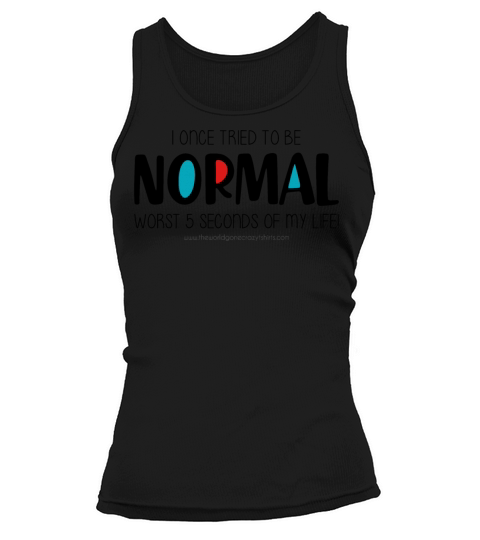 I once tried to be normal Tank top Woman