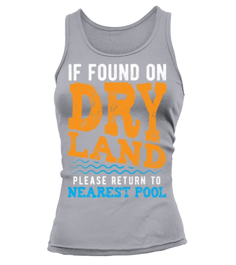 If Found On Dry Land Please Return To Pool - Water Tank top Woman