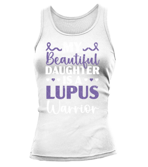 My Daughter Is A Lupus Warrior Lupus Awareness Tank top Woman