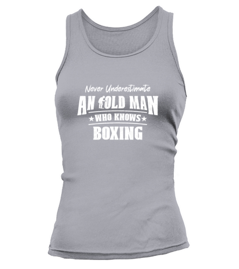 Never Underestimate an Old Man Who Knows Boxing Tank top Woman