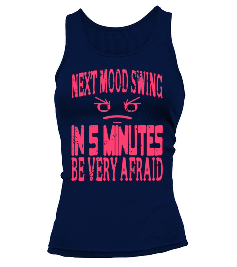 Next Mood Swing in 5 Minutes - be afraid Tank top Woman