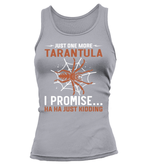 One More Tarantula I Promise - Funny Hairy Spider Tank top Woman