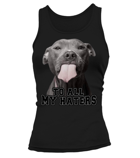Pitbull zu meinem ganzen Hasserhemd Tank top Woman