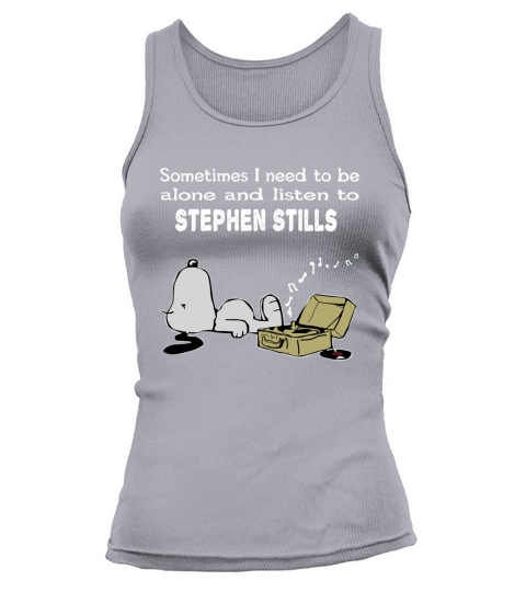 Sometimes I need to be alone and listen to Stephen Stills Tank top Woman