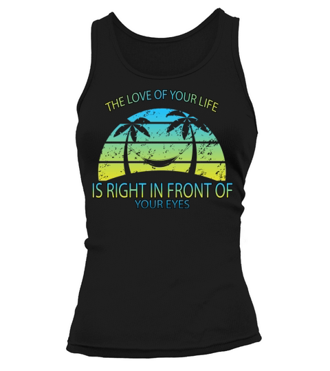 The Love Is Right In Front Of Funny Humor Saying Tank top Woman