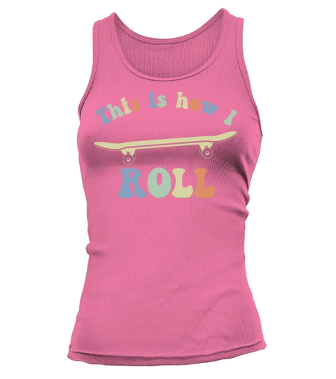 This is how i roll 70s Retro Vintage Skateboarding Tank top Woman