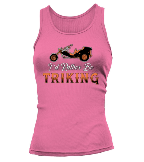 Triker Id Rather Be Triking Motor Trike Vintage Tank top Woman