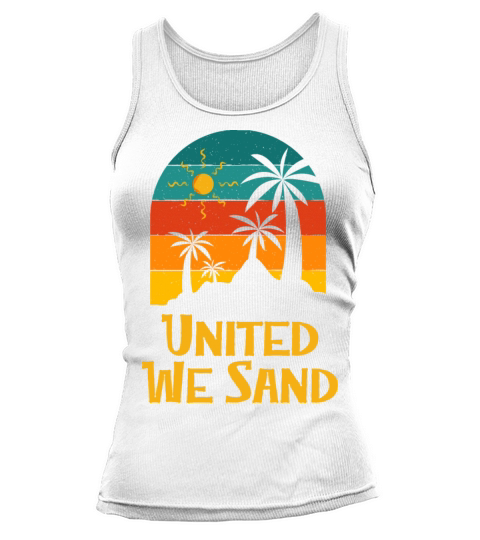 United We Sand Beach Sayings Ocean Quotes Funny Tank top Woman