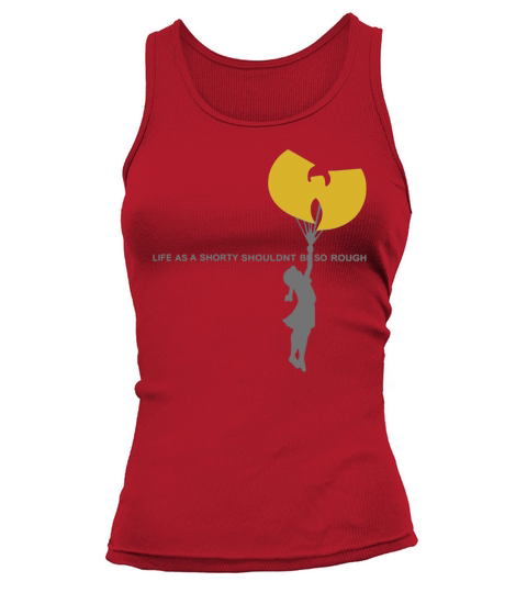 Wu-tang clan life as a shorty shouldn’t be so rough shirt Tank top Woman