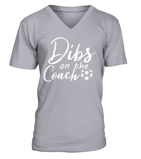 Dibs On The Coach Funny Soccer Coachs Wife V-Neck T-shirt