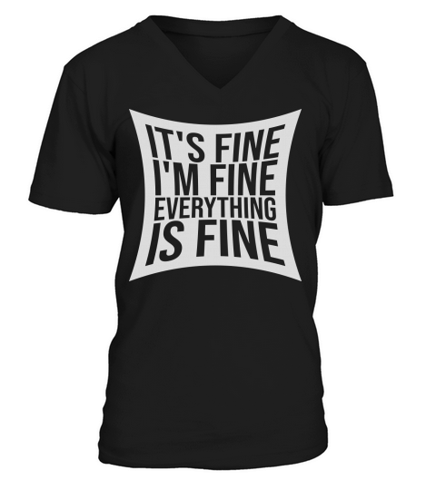 everything is fine quote V-Neck T-shirt