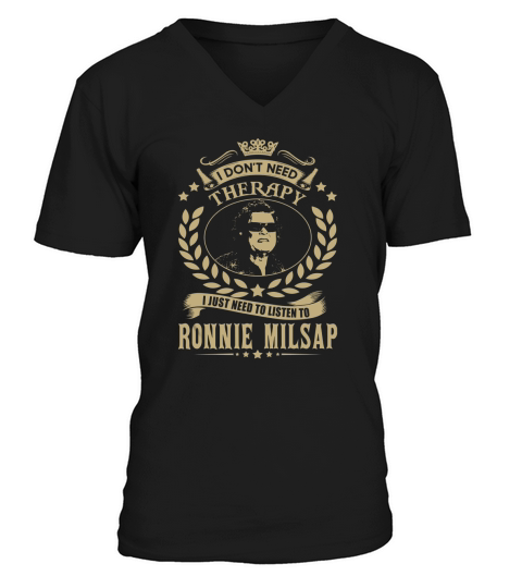 I Dont Need Therapy I Just Need To Listen To Ronnie Milsap TShirt V-Neck T-shirt
