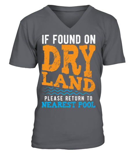 If Found On Dry Land Please Return To Pool - Water V-Neck T-shirt