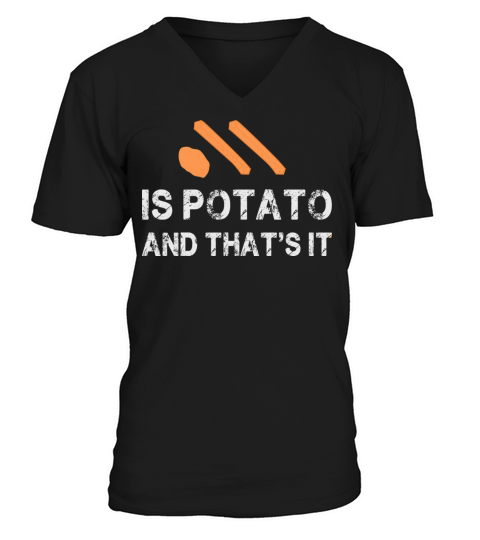 Is Potato - And Thats It - Funn V-Neck T-shirt