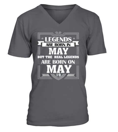LEGENDS ARE BORN ON MAY 19 T SHIRT MAY BIRTHDAY GIFTS V-Neck T-shirt