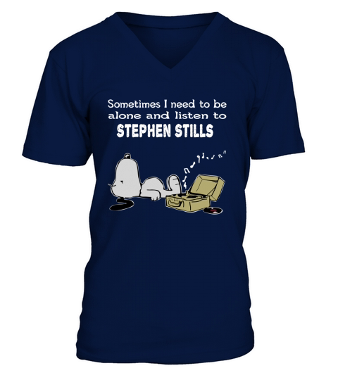 Sometimes I need to be alone and listen to Stephen Stills V-Neck T-shirt