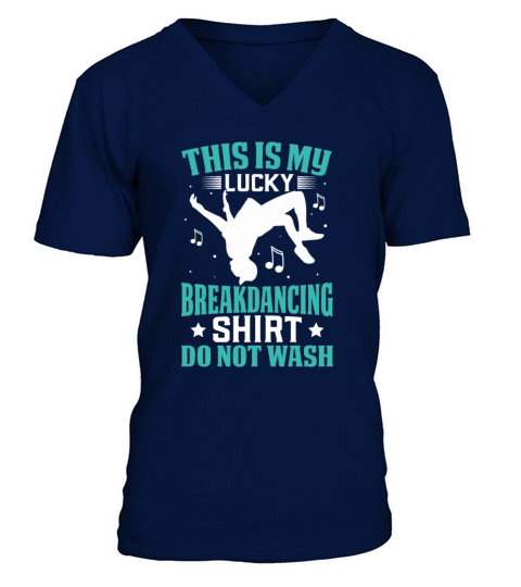 This Is My Lucky Breakdancing Outfit Do Not Wash V-Neck T-shirt