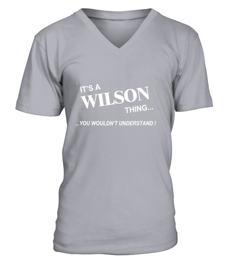 WILSON, Its WILSON Thing You Wouldnt Understand Name Gifts T Shirt V-Neck T-shirt