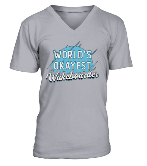 Worlds Okayest Wakeboarder Wakeboarding Wakeboard V-Neck T-shirt