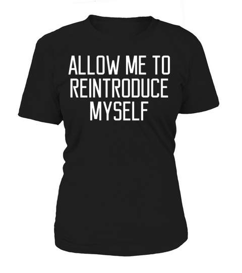 Allow Me To Reintroduce Myself T-Shirt Women's T-Shirt