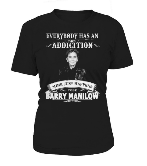 Barry Manilow addiction Women's T-Shirt