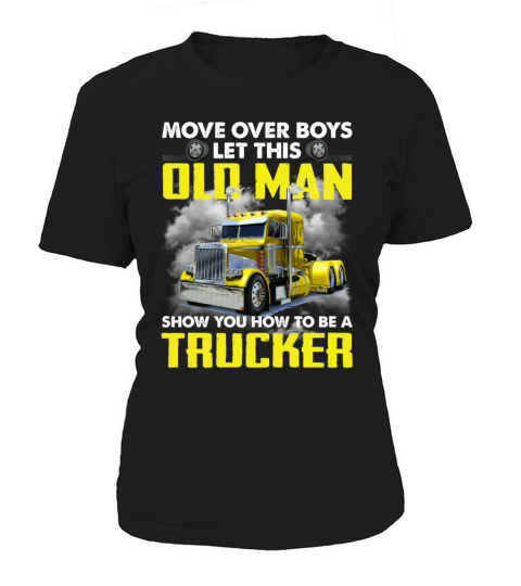 Boys Let This Old Man Show You How To Be A Trucker Women's T-Shirt