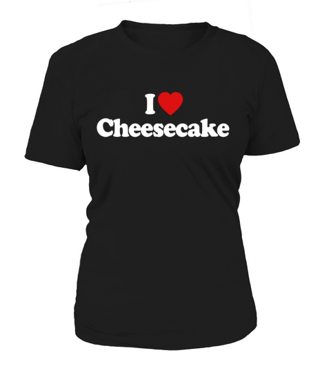I Love Heart Cheesecake Funny T-Shirt Women's T-Shirt