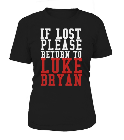 If Lost Please Return To Luke Bryan Women's T-Shirt