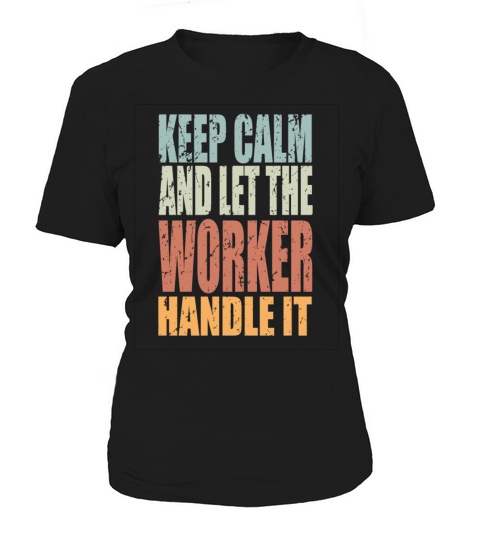 Keep Calm Worker Spruch Worker Gift Women's T-Shirt
