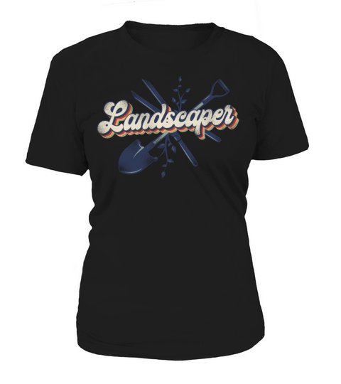 Landscaper Landscaping Landscape Women's T-Shirt