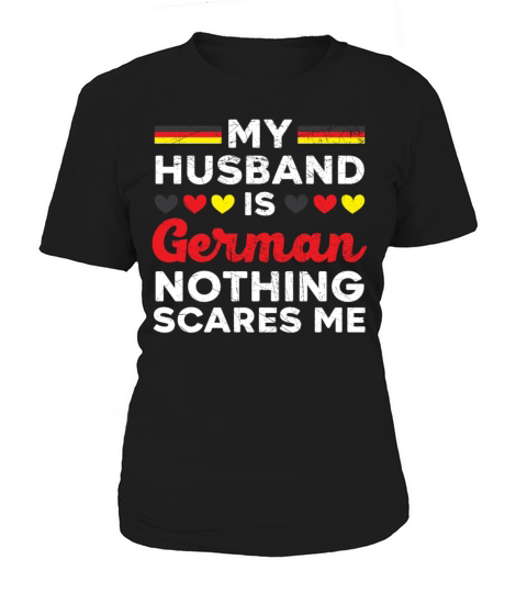 My Husband Is German Nothing Scares Me Germany Women's T-Shirt