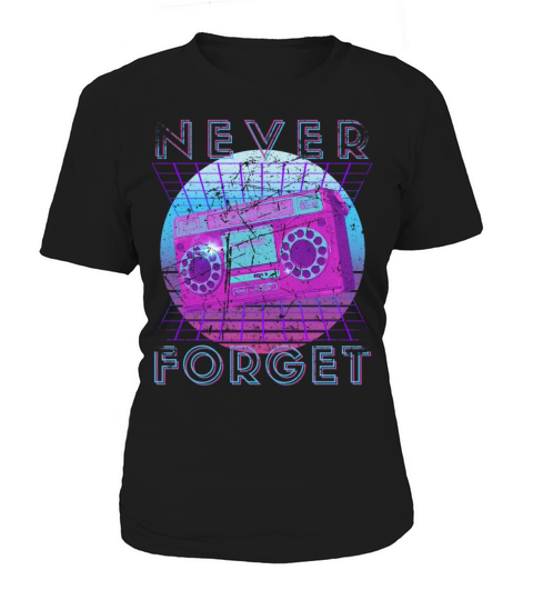 Never Forget Retro 80s 90s Nostalgia Women's T-Shirt