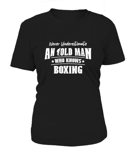 Never Underestimate an Old Man Who Knows Boxing Women's T-Shirt