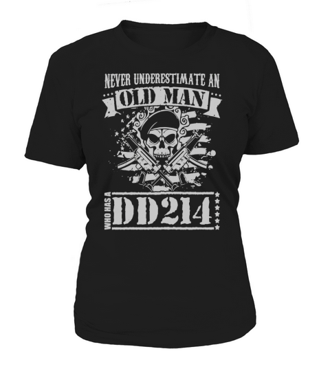 Never Underestimate An Old Man With a DD214 Women's T-Shirt