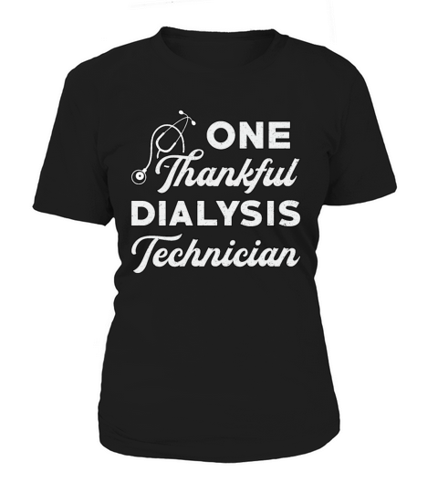 One Thankful Dialysis Technician Nephrology Tech Women's T-Shirt