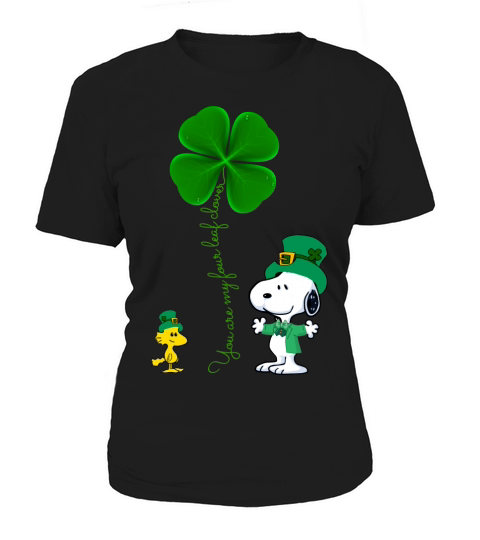 Snoopy shamrock  you are my four leaf clover Women's T-Shirt