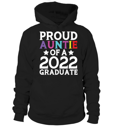 Auntie Graduate Of A 2022 T Shirt Hoodie Unisex