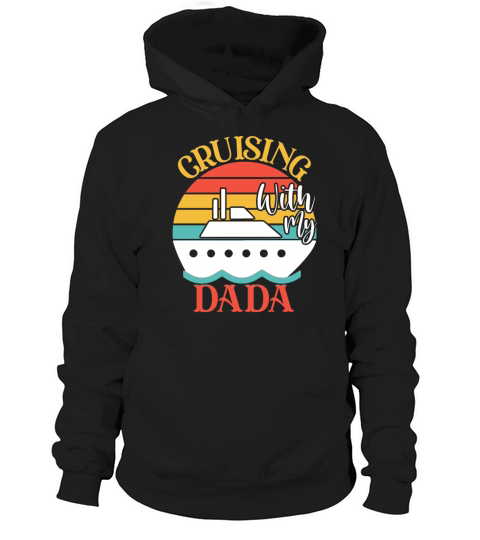 Cute Cruising with My Dada Cruising Cruise Lovers Hoodie Unisex