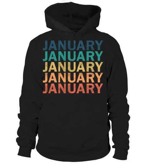 January Name T Shirt - January Vintage Retro Name Hoodie Unisex