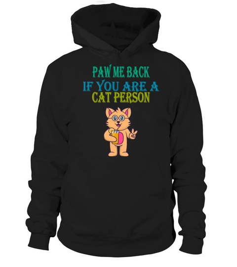 Paw Me Back If You Are A Cat Humor Sarcastic Quote Hoodie Unisex