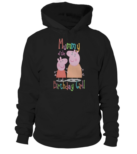 peppa pig mummy of the birthday girl Hoodie Unisex