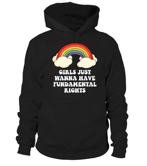 Rainbow Girls Just Wanna Have Fundamental Rights Hoodie Unisex