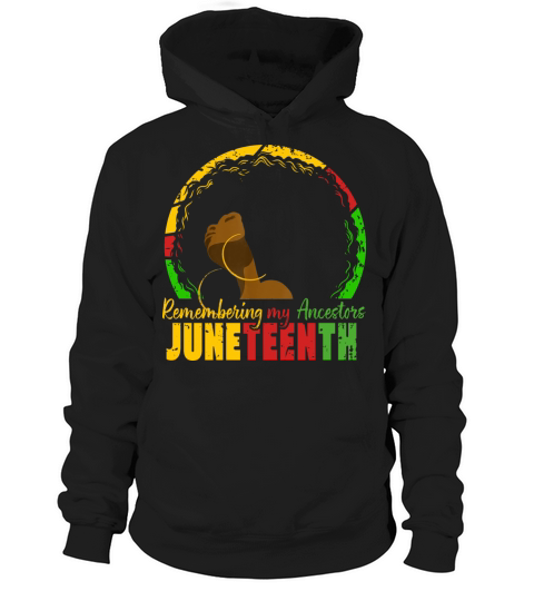 Remembering My Ancestors Juneteenth pride black Hoodie Unisex